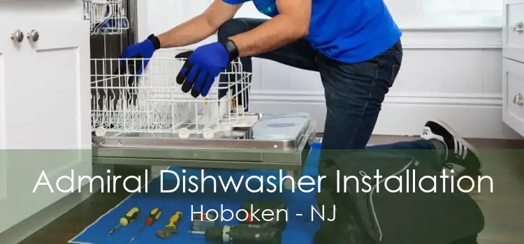 Admiral Dishwasher Installation Hoboken - NJ