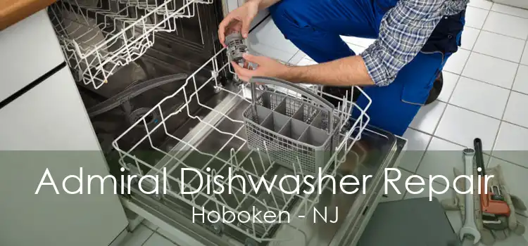 Admiral Dishwasher Repair Hoboken - NJ