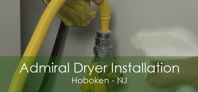 Admiral Dryer Installation Hoboken - NJ