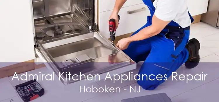 Admiral Kitchen Appliances Repair Hoboken - NJ