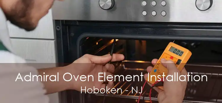 Admiral Oven Element Installation Hoboken - NJ