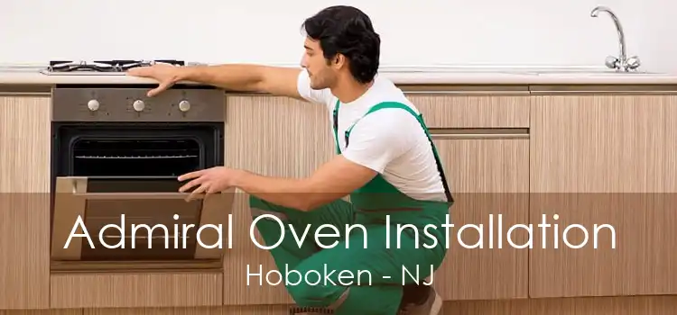 Admiral Oven Installation Hoboken - NJ