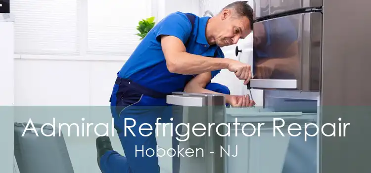 Admiral Refrigerator Repair Hoboken - NJ