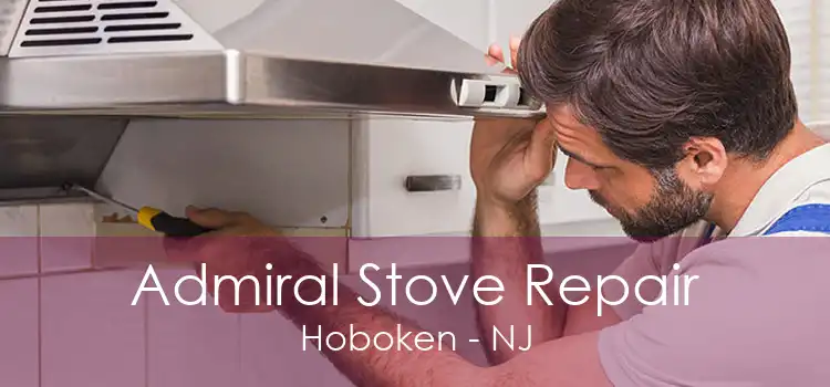 Admiral Stove Repair Hoboken - NJ