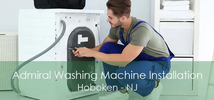 Admiral Washing Machine Installation Hoboken - NJ