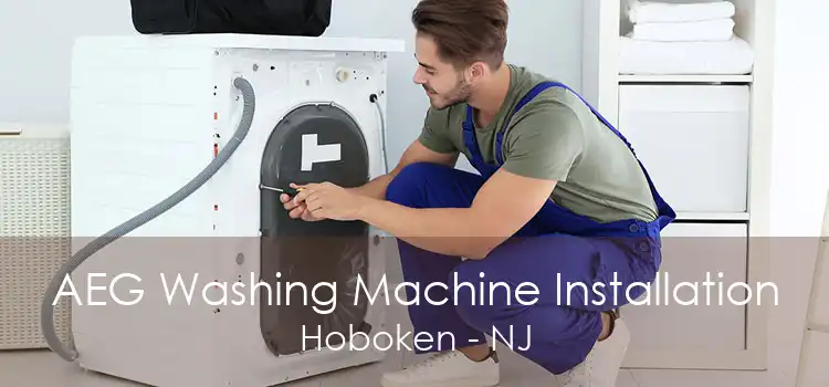 AEG Washing Machine Installation Hoboken - NJ