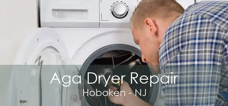 Aga Dryer Repair Hoboken - NJ