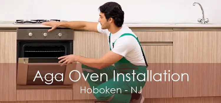 Aga Oven Installation Hoboken - NJ