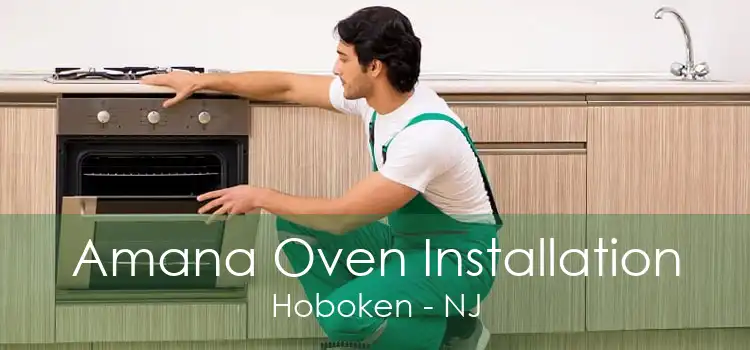 Amana Oven Installation Hoboken - NJ