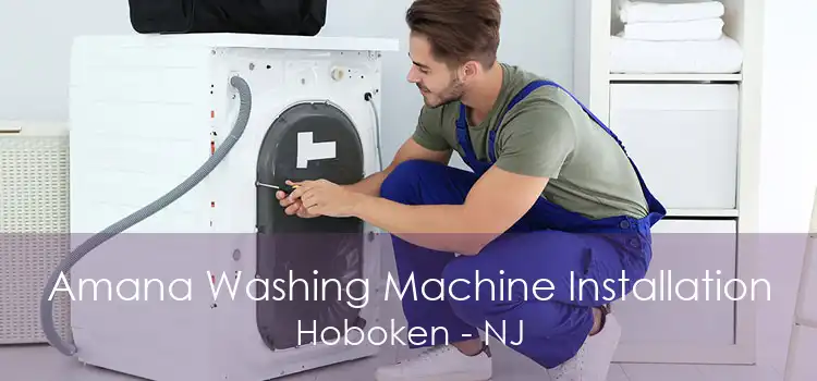 Amana Washing Machine Installation Hoboken - NJ