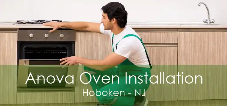 Anova Oven Installation Hoboken - NJ