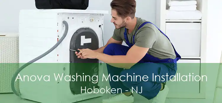 Anova Washing Machine Installation Hoboken - NJ