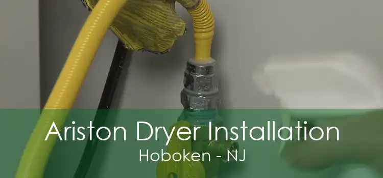 Ariston Dryer Installation Hoboken - NJ