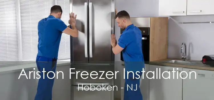 Ariston Freezer Installation Hoboken - NJ