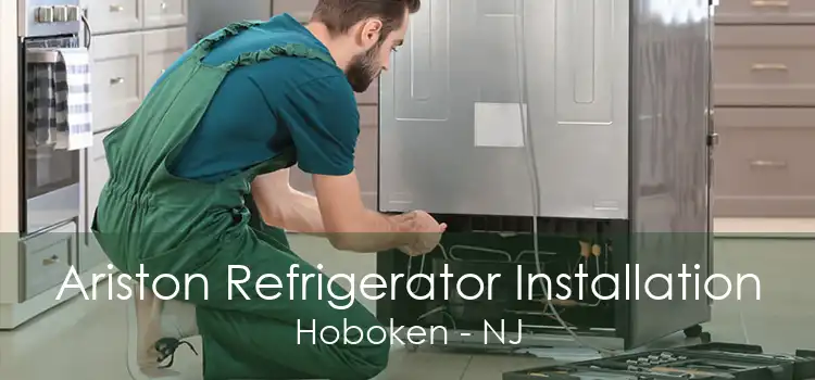 Ariston Refrigerator Installation Hoboken - NJ