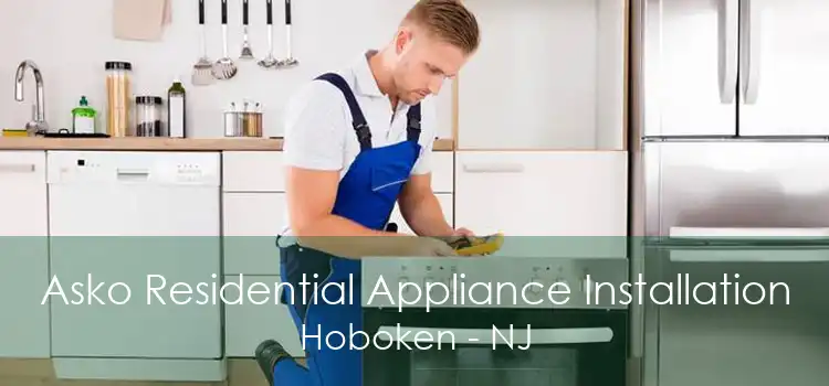 Asko Residential Appliance Installation Hoboken - NJ