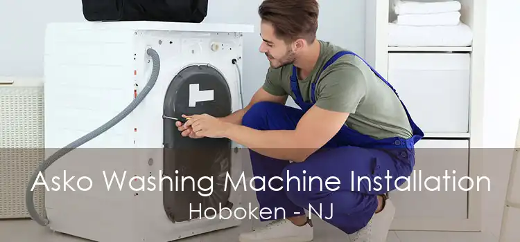 Asko Washing Machine Installation Hoboken - NJ