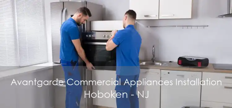 Avantgarde Commercial Appliances Installation Hoboken - NJ