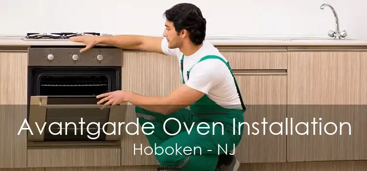 Avantgarde Oven Installation Hoboken - NJ