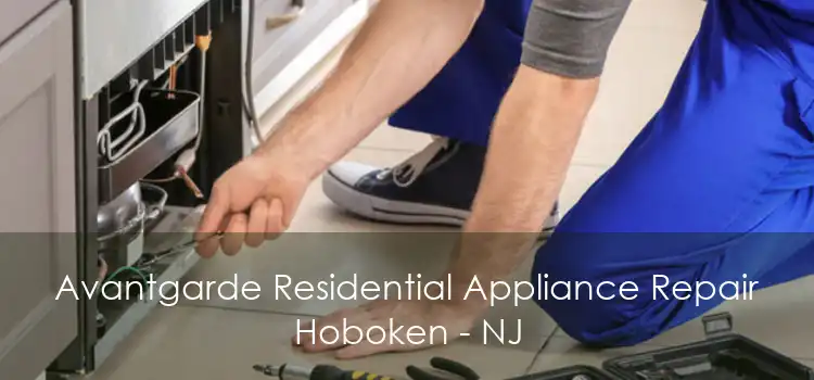 Avantgarde Residential Appliance Repair Hoboken - NJ