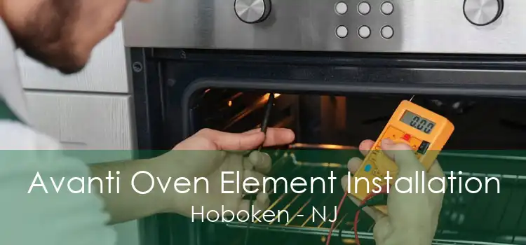 Avanti Oven Element Installation Hoboken - NJ