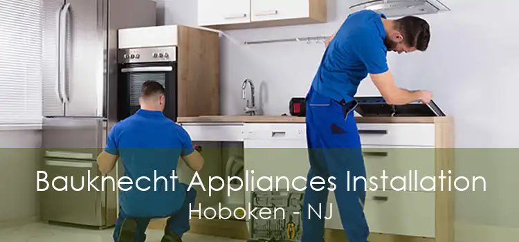 Bauknecht Appliances Installation Hoboken - NJ