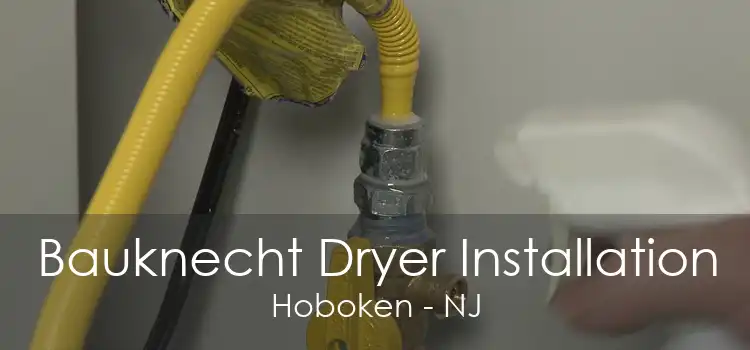 Bauknecht Dryer Installation Hoboken - NJ