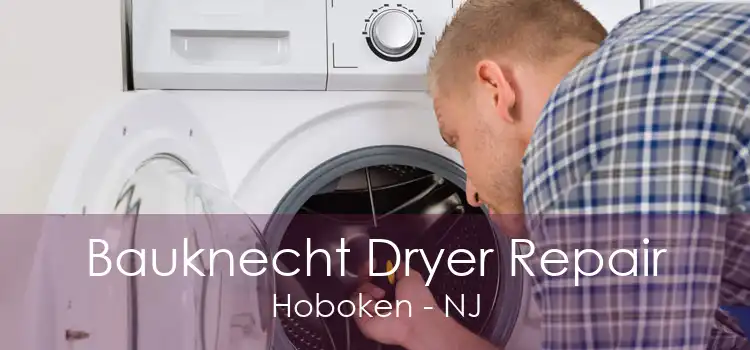 Bauknecht Dryer Repair Hoboken - NJ