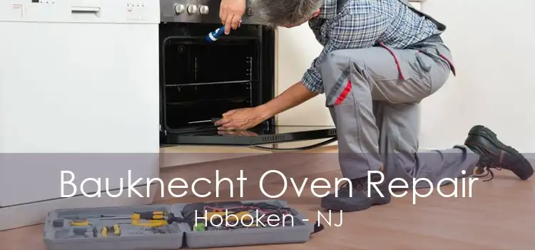 Bauknecht Oven Repair Hoboken - NJ