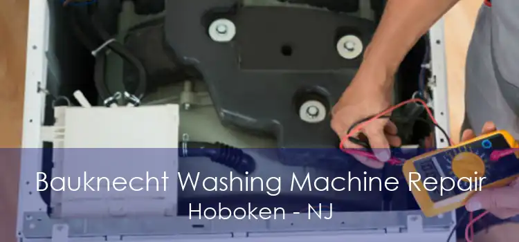 Bauknecht Washing Machine Repair Hoboken - NJ