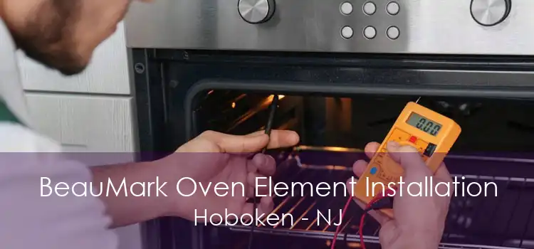 BeauMark Oven Element Installation Hoboken - NJ