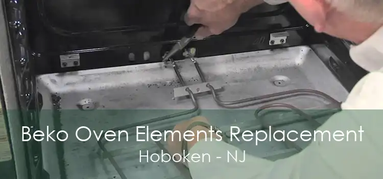 Beko Oven Elements Replacement Hoboken - NJ