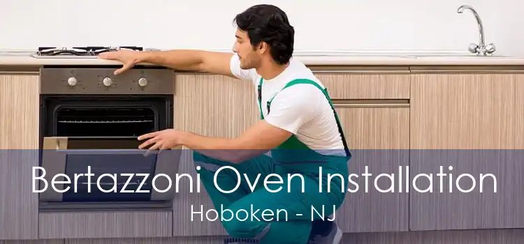 Bertazzoni Oven Installation Hoboken - NJ