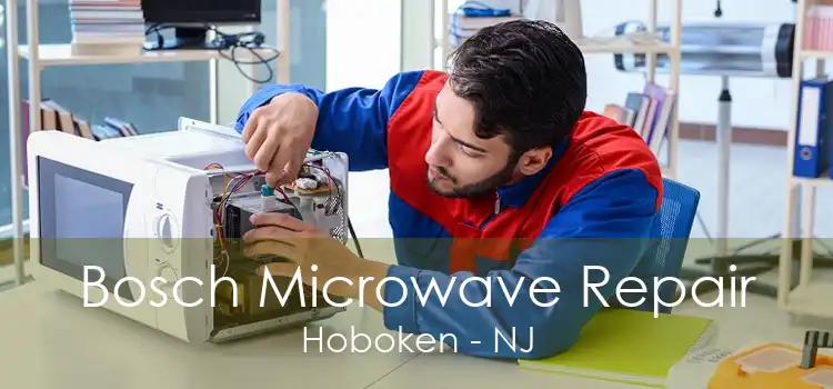 Bosch Microwave Repair Hoboken - NJ