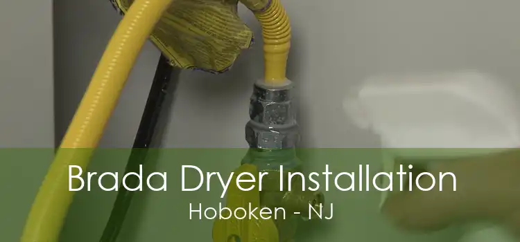 Brada Dryer Installation Hoboken - NJ