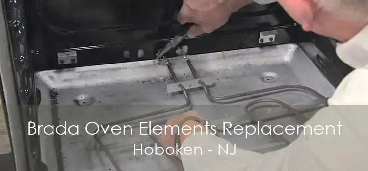 Brada Oven Elements Replacement Hoboken - NJ