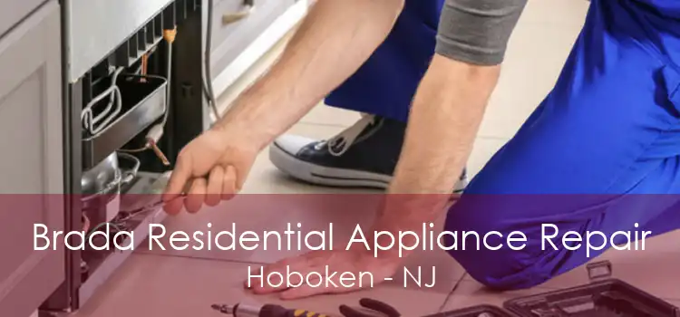 Brada Residential Appliance Repair Hoboken - NJ