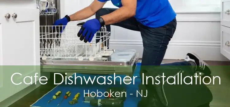 Cafe Dishwasher Installation Hoboken - NJ