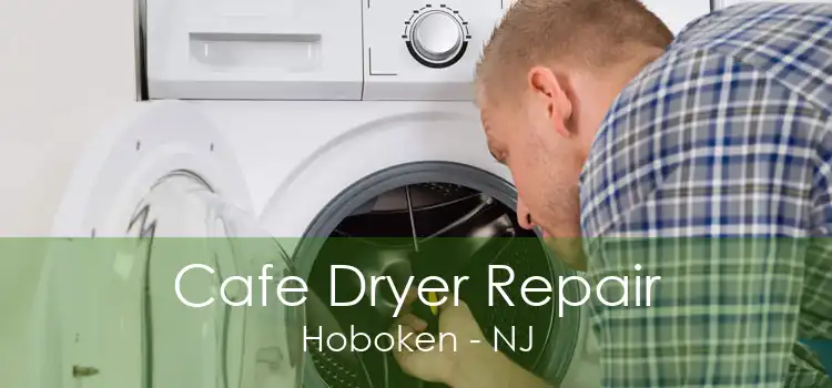 Cafe Dryer Repair Hoboken - NJ