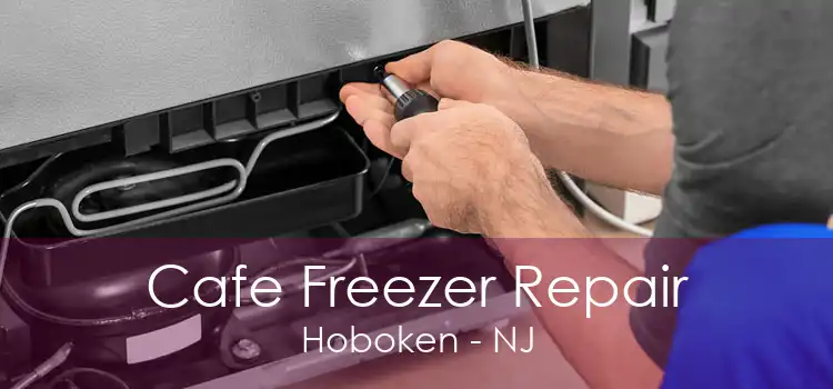 Cafe Freezer Repair Hoboken - NJ