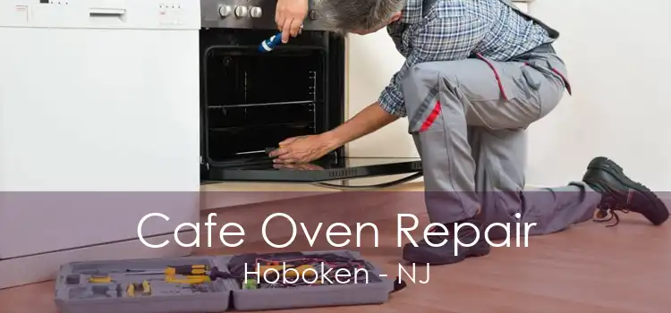 Cafe Oven Repair Hoboken - NJ