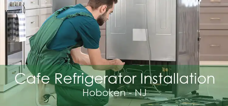 Cafe Refrigerator Installation Hoboken - NJ