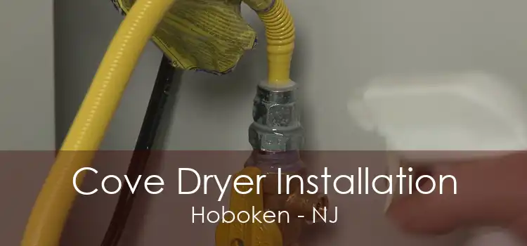 Cove Dryer Installation Hoboken - NJ