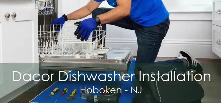 Dacor Dishwasher Installation Hoboken - NJ