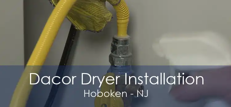 Dacor Dryer Installation Hoboken - NJ