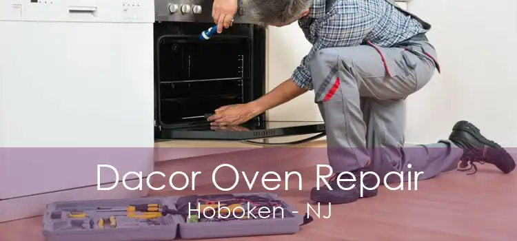 Dacor Oven Repair Hoboken - NJ