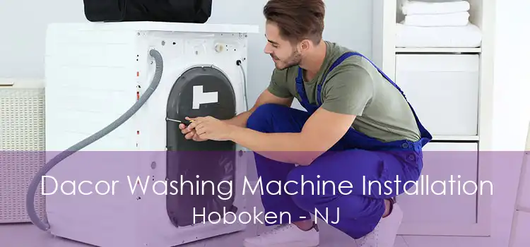 Dacor Washing Machine Installation Hoboken - NJ