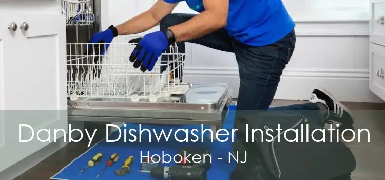 Danby Dishwasher Installation Hoboken - NJ