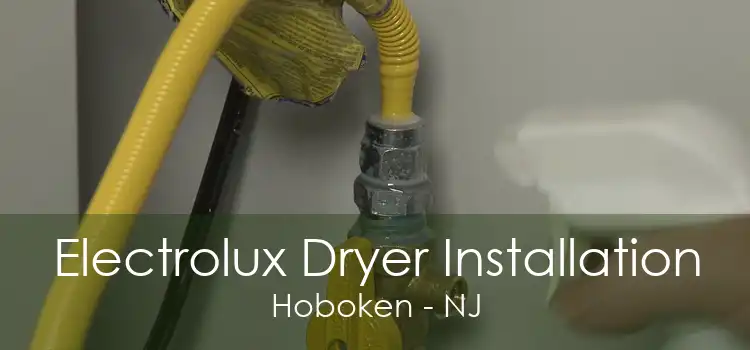 Electrolux Dryer Installation Hoboken - NJ