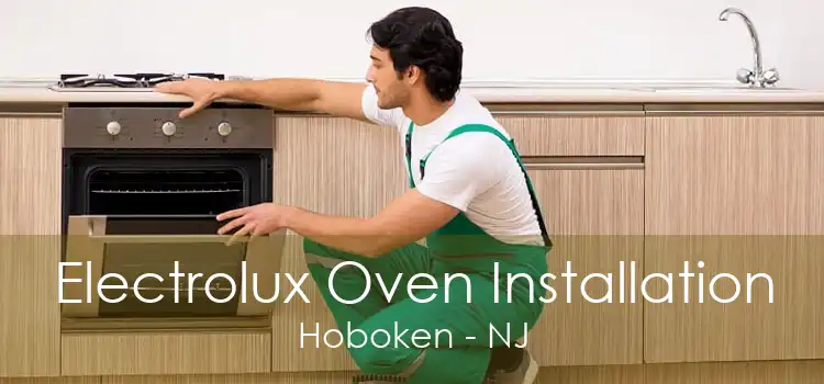 Electrolux Oven Installation Hoboken - NJ